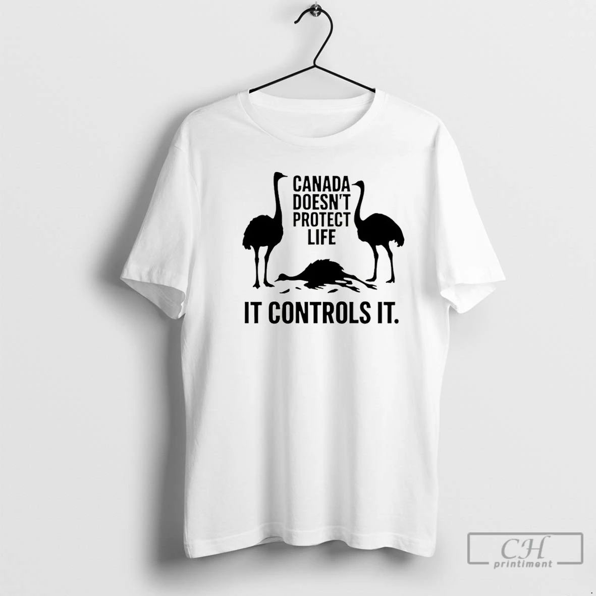 Premium Canada Doesnt Protect Life It Controld It Canadian Ostriches Christmas T Shirts