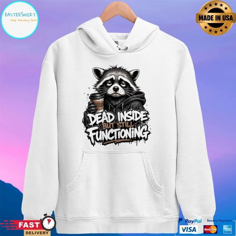 Raccoon Dead Inside But Still Functioning T-shirt