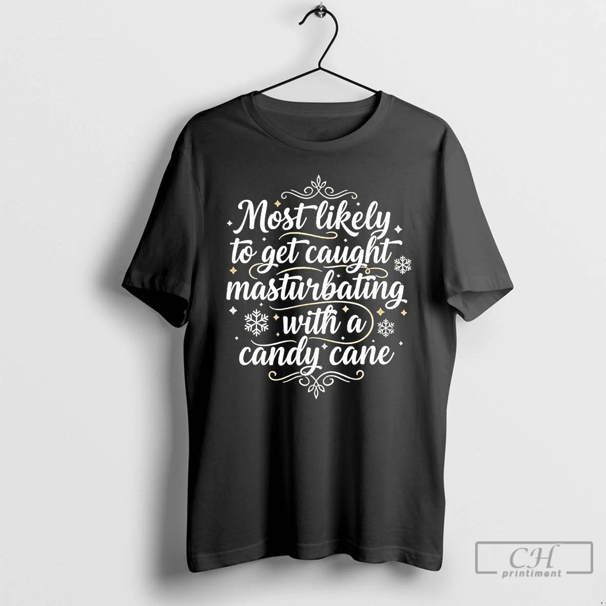 Classic Most Likely To Get Caught Masturbating With A Candy Cane Christmas T Shirts