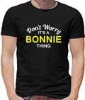 Don't Worry It's a BONNIE Thing! - Mens T-Shirt - Surname Custom Name Family