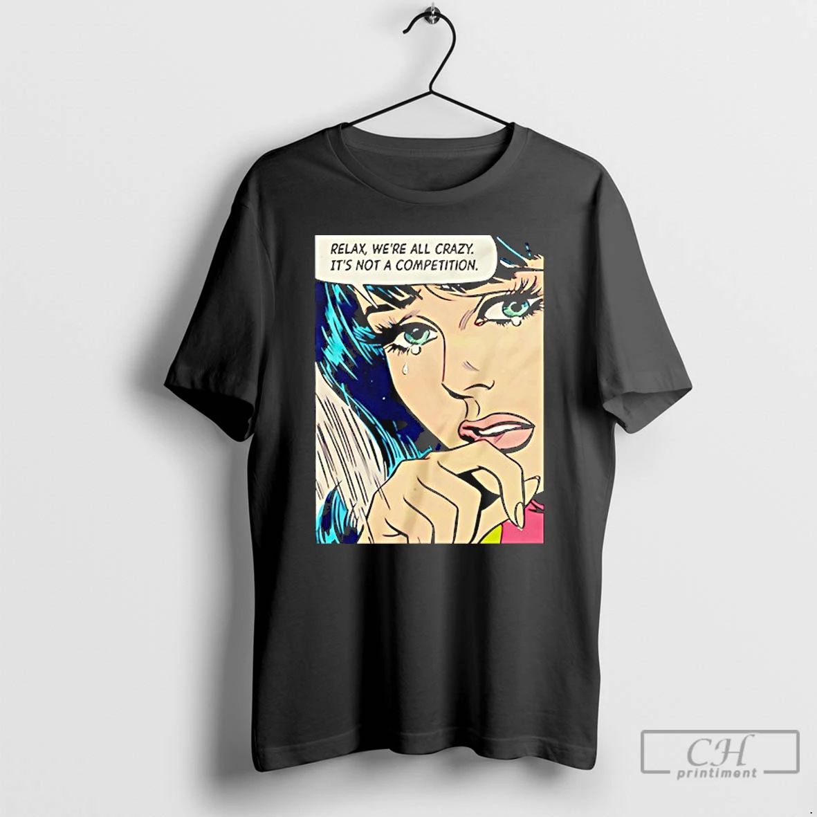 Classic Relax Were All Crazy Its Not A Competition T Shirts