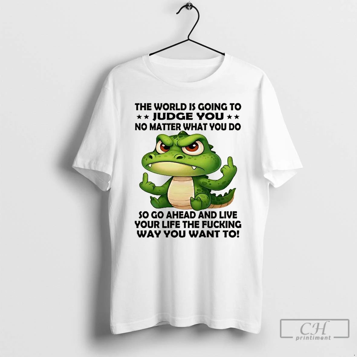 Classic Gator The World Is Going To Judge You No Matter What You Do