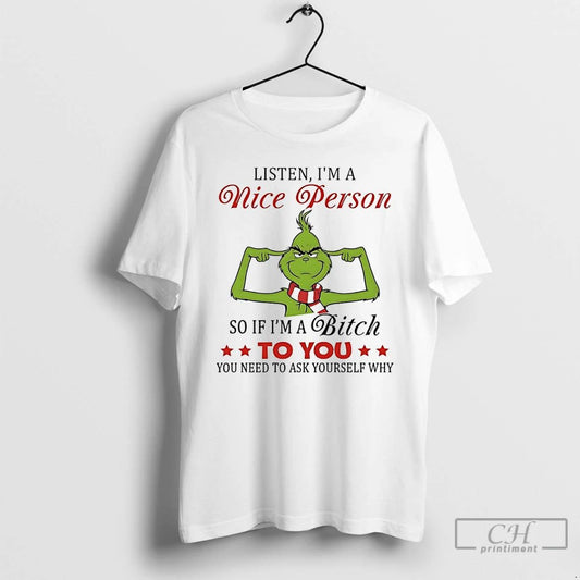 Classic Grinch Christmas Listen Im A Nice Person So If Im A Bitch To You