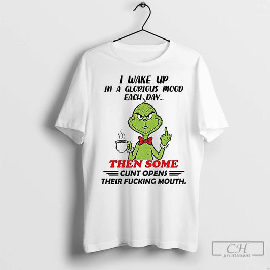 Premium Grinch Middle Finger I Wake Up In A Glorious Mood Each Day Then Some