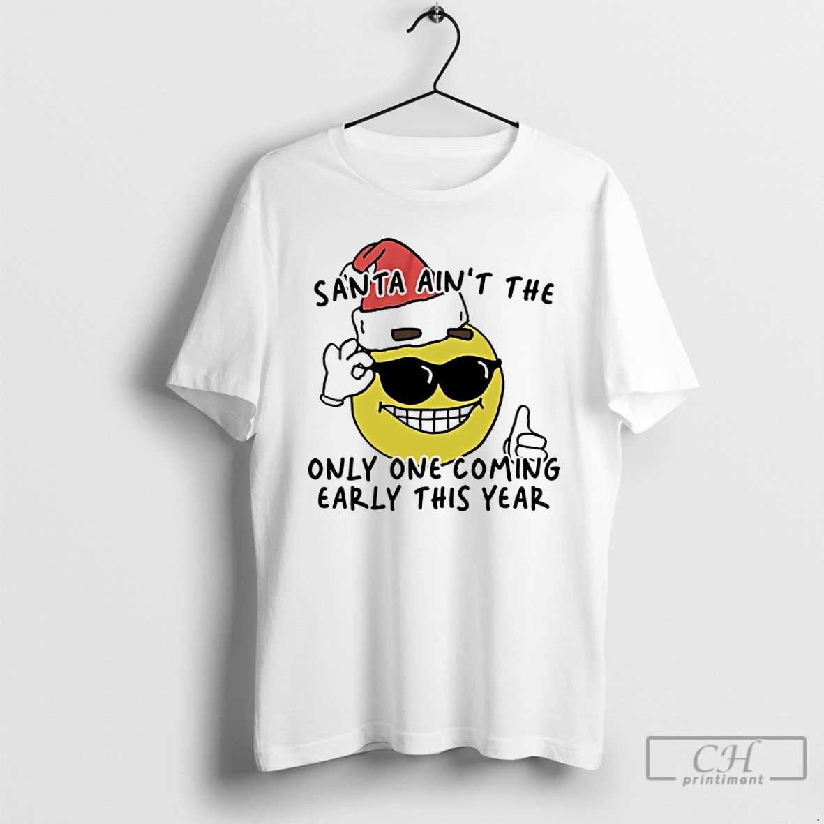 Classic Santa Aint The Only One Coming Early This Year T Shirts