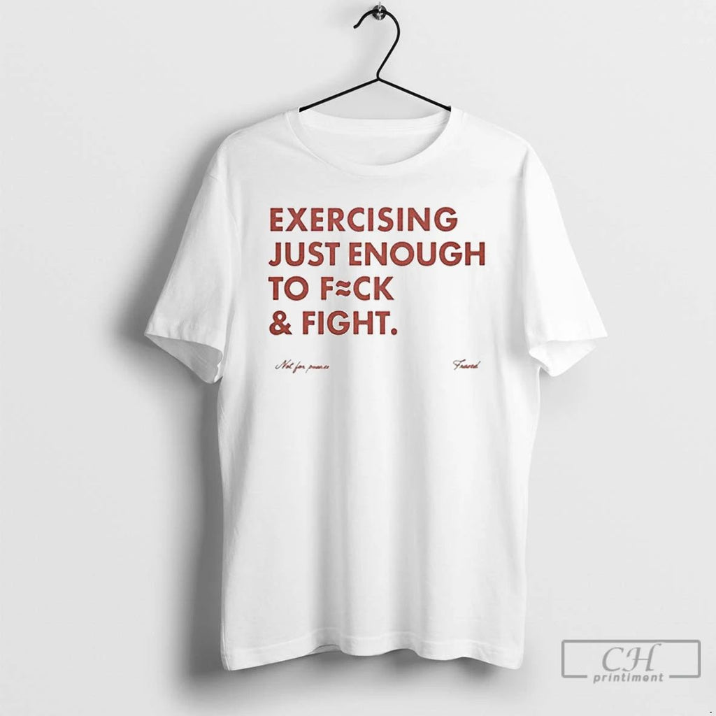 Classic Exercising Just Enough To Fuck And Fight Ornaments T Shirts
