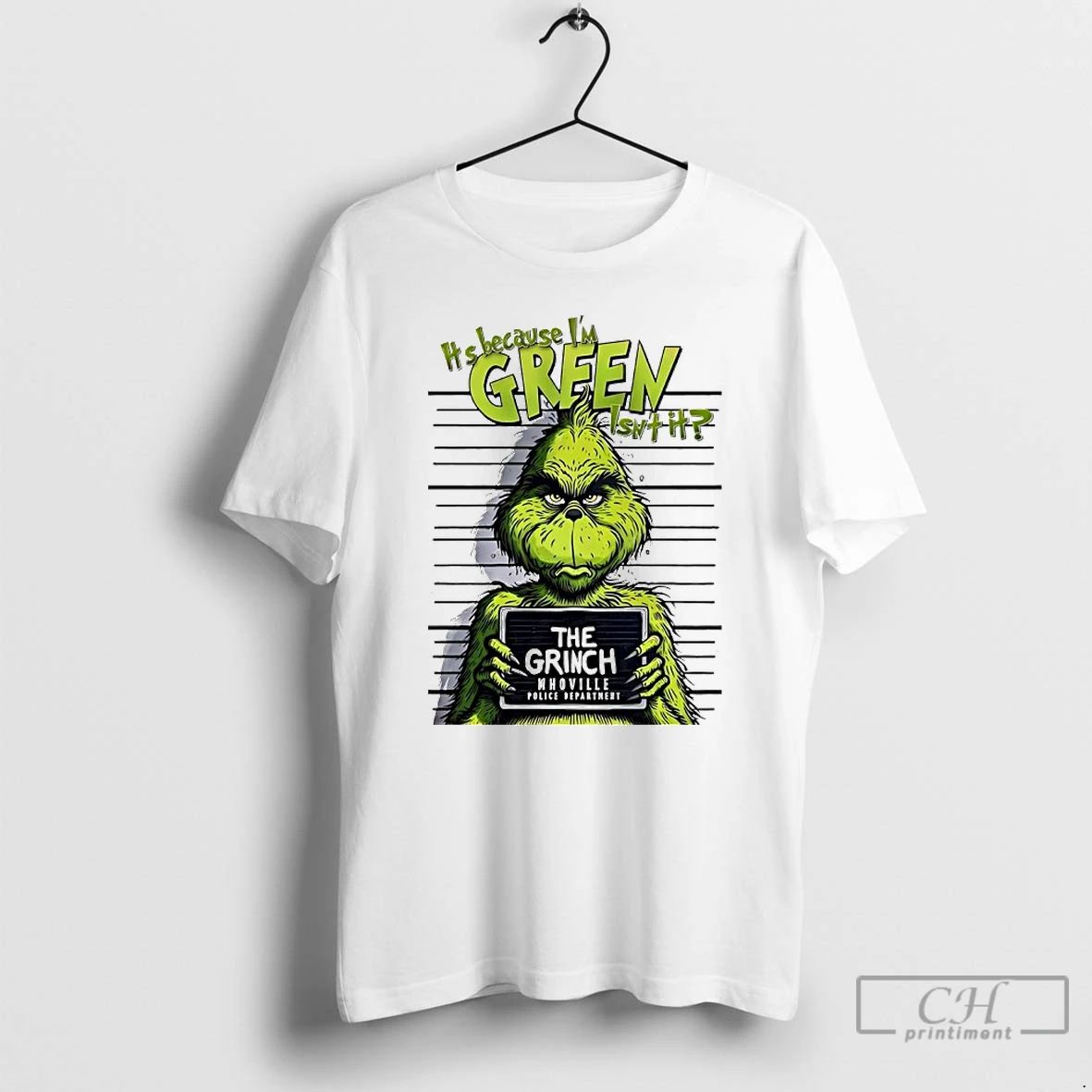 Premium Its Because Im Green Isnt It The Grinch Whoville Police Department T Shirts