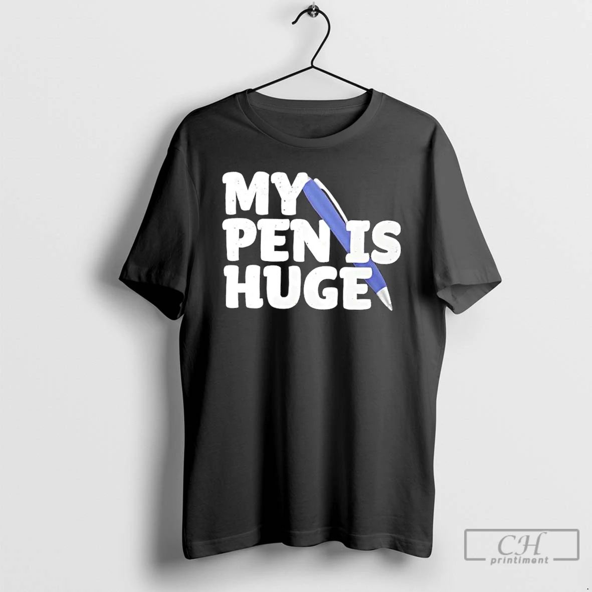 Classic My Pen Is Huge Adult Wordplay T Shirts