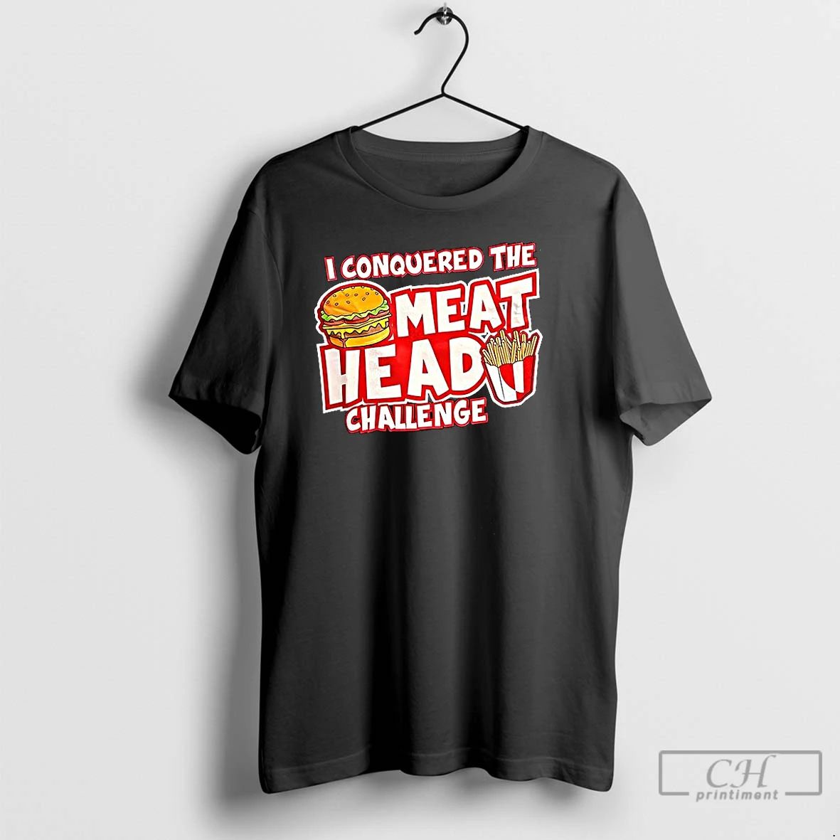 Classic I Conquered The Meat Head Challenge T Shirts