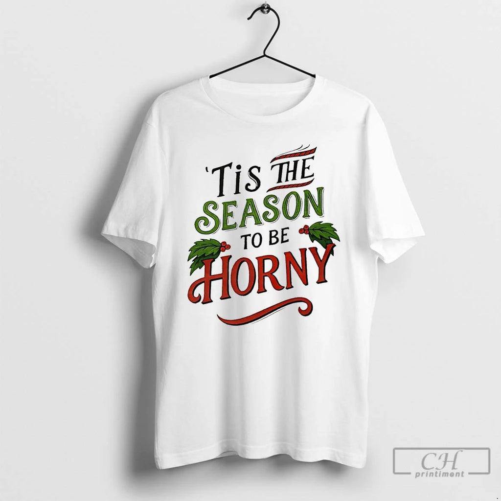 Premium Tis The Season To Be Horny Christmas Ugly T Shirts