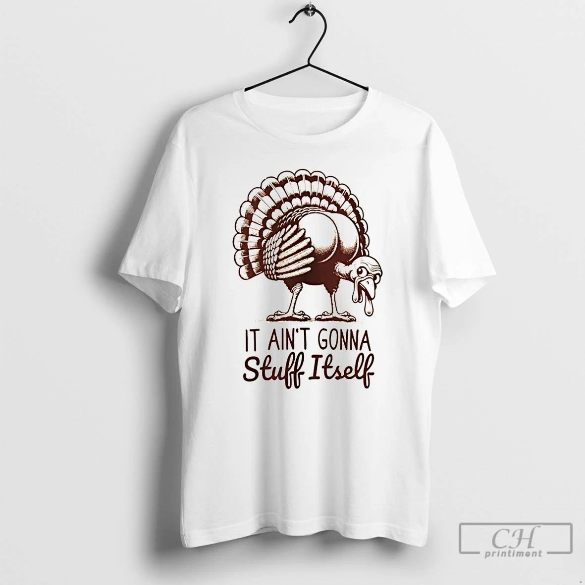 Premium Funny Turkey It Aint Gonna Stuff Itself Thanksgiving T Shirts