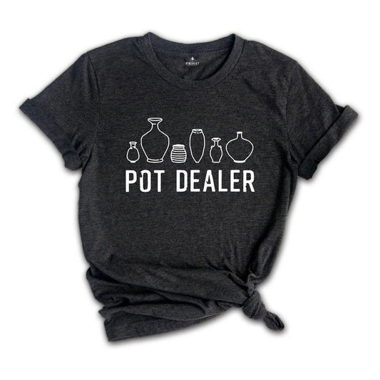 Pot Dealer Shirt, Cute Pottery Tools Shirt, Funny Pottery Shirt, Ceramics Shirt,