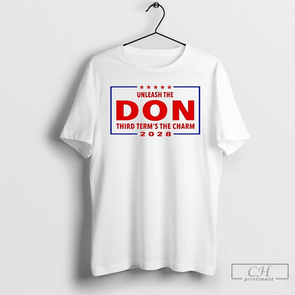 Premium Unleash The Don Third Terms The Charm Trump 2028 T Shirts