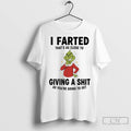 Premium Grinch Christmas Funny I Farted Thats As Close To Giving A Shit As Youre