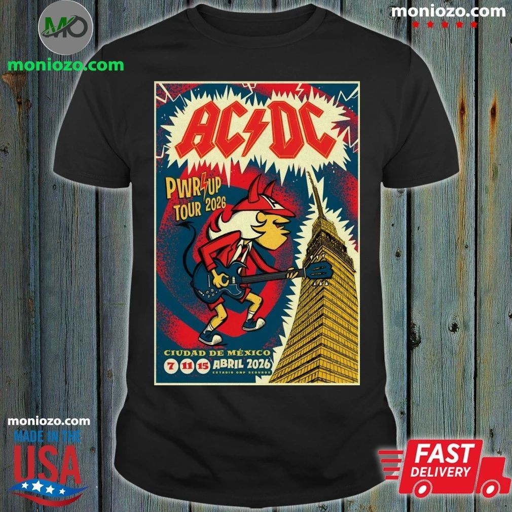 Original AC DC Estadio GNP Seguros Mexico Apr 7 11 & 15 2026 Poster T-Shirt – Best Gift for Music Fans