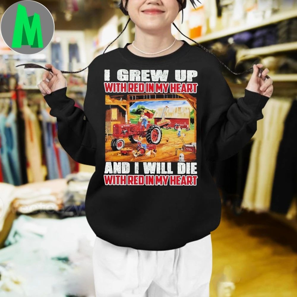 I Grew Up With Red In My Heart And I Will Die Shirt