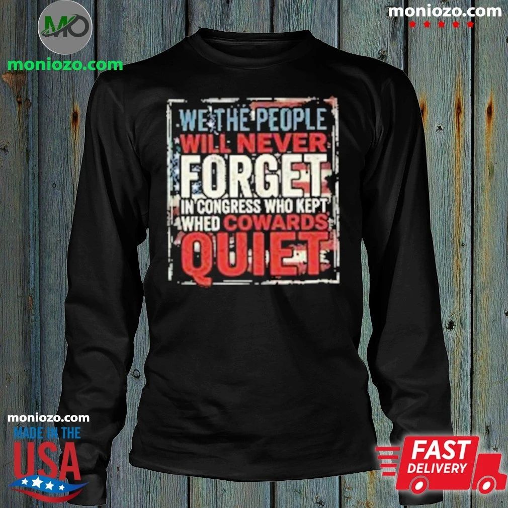 We The People Will Never Forget Protest Edition For Fan Shirt