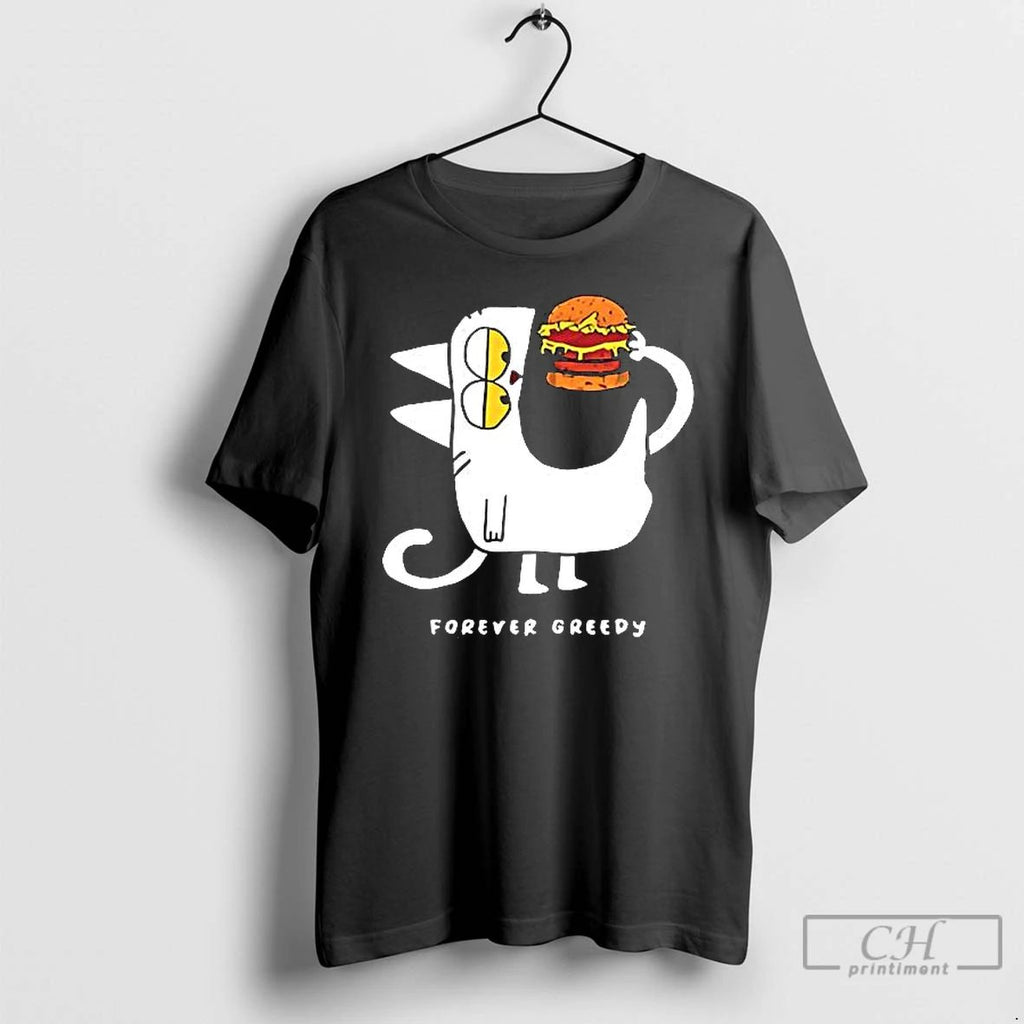 Classic Forever Greedy Burger Lover Meme T Shirts
