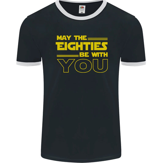 May the 80s Eighties Be With You  Sci-Fi Mens Ringer T-Shirt FotL