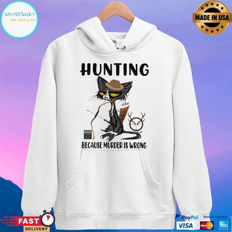 Cat Hunting Because Murder Is Wrong T-shirt