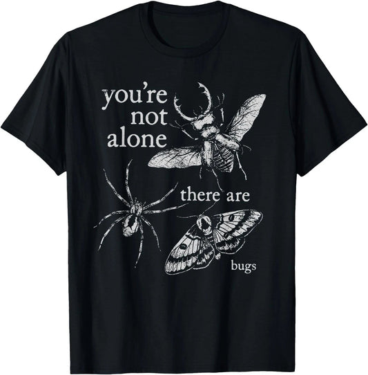 You're Not Alone There are Bugs Creepy Insect Humor Ar Unisex TShirt,Gildan 5000