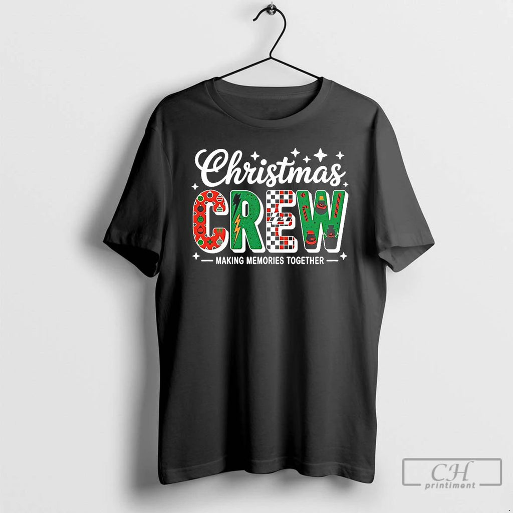 Classic Christmas Crew Making Memories Together Holiday T Shirts