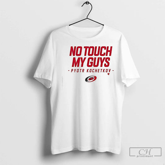 Premium No Touch My Guys Pyotr Kochetkov Carolina Hurricanes Nhl Team
