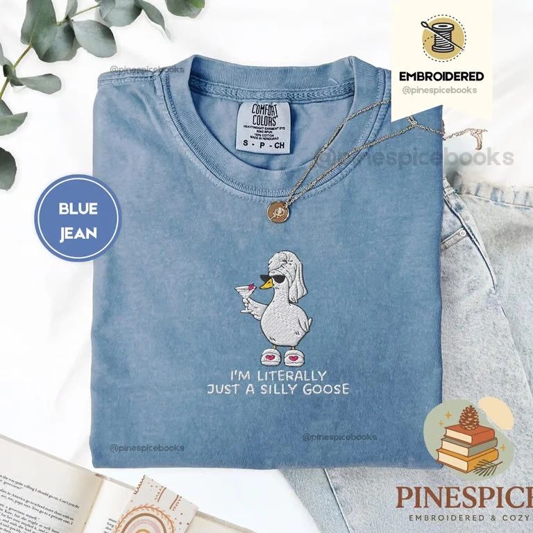 Literally Just A Silly Goose T-Shirt, Fabulous Goose Martini Tee, Embroid