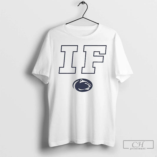 Classic If Penn State Nittany Lions T Shirts