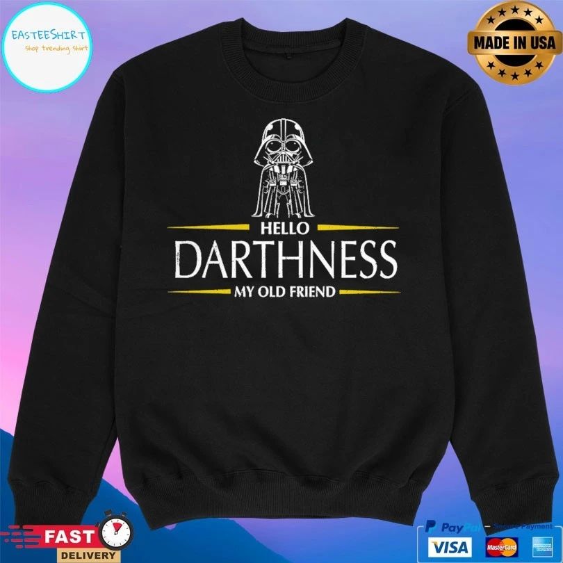 Hello Darthness My Old Friend T-shirt
