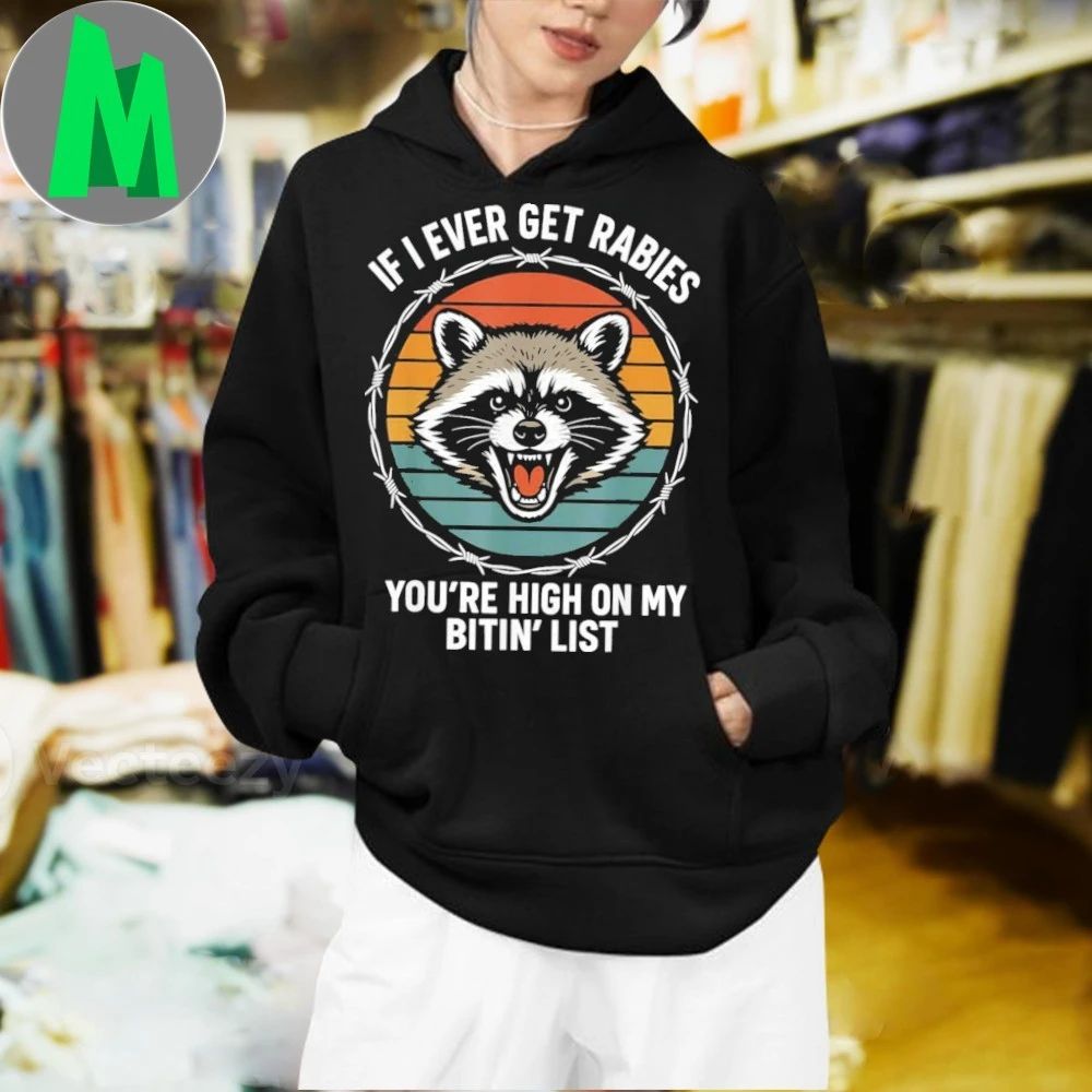 If I Ever Get Rabies Shirt