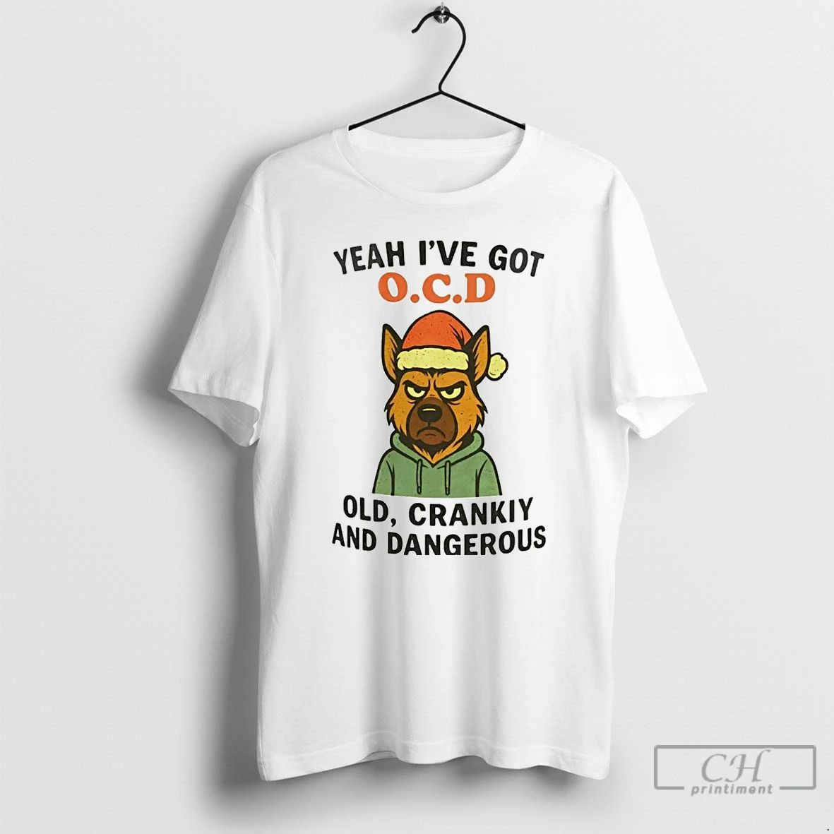 Classic German Shepherd Yeah Ive Got Ocd Old Cranky Dangerous Christmas T Shirts