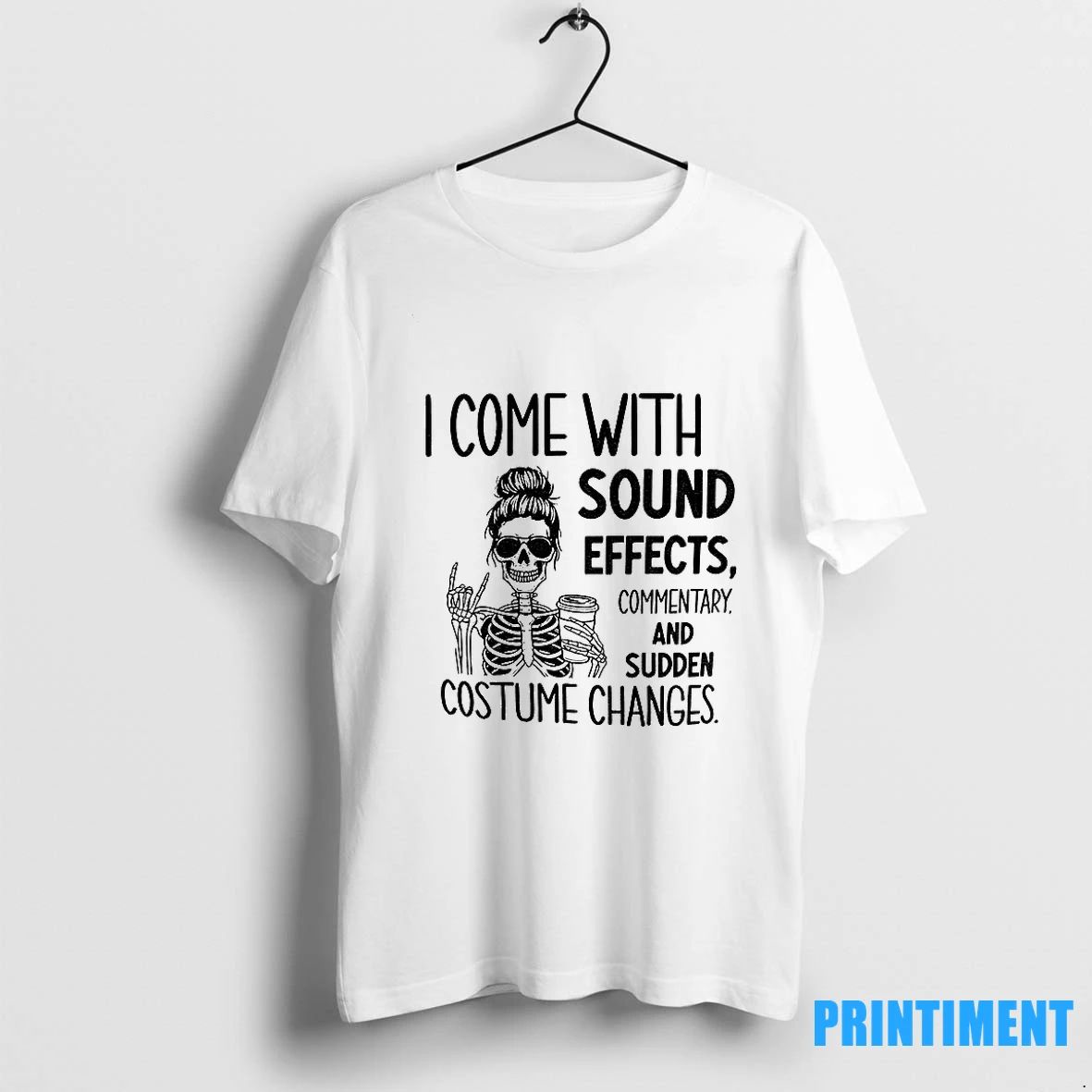 Skeleton I Come With Sound Effects Commentary And Sudden Costume Changes Tshirts Sweater