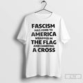 Classic Fascism Has Come To America Wrapped In The Flag And Carrying A Cross