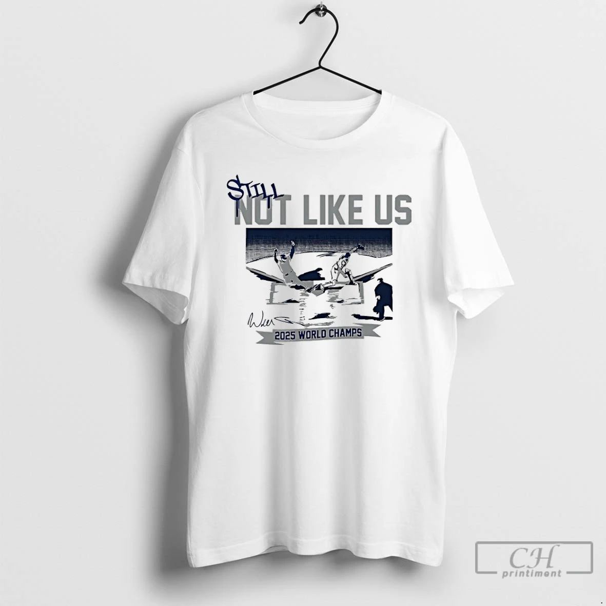 Premium Dodgers Will Smith Still Not Like Us 2025 World Champs Signature Shfirt T Shirts