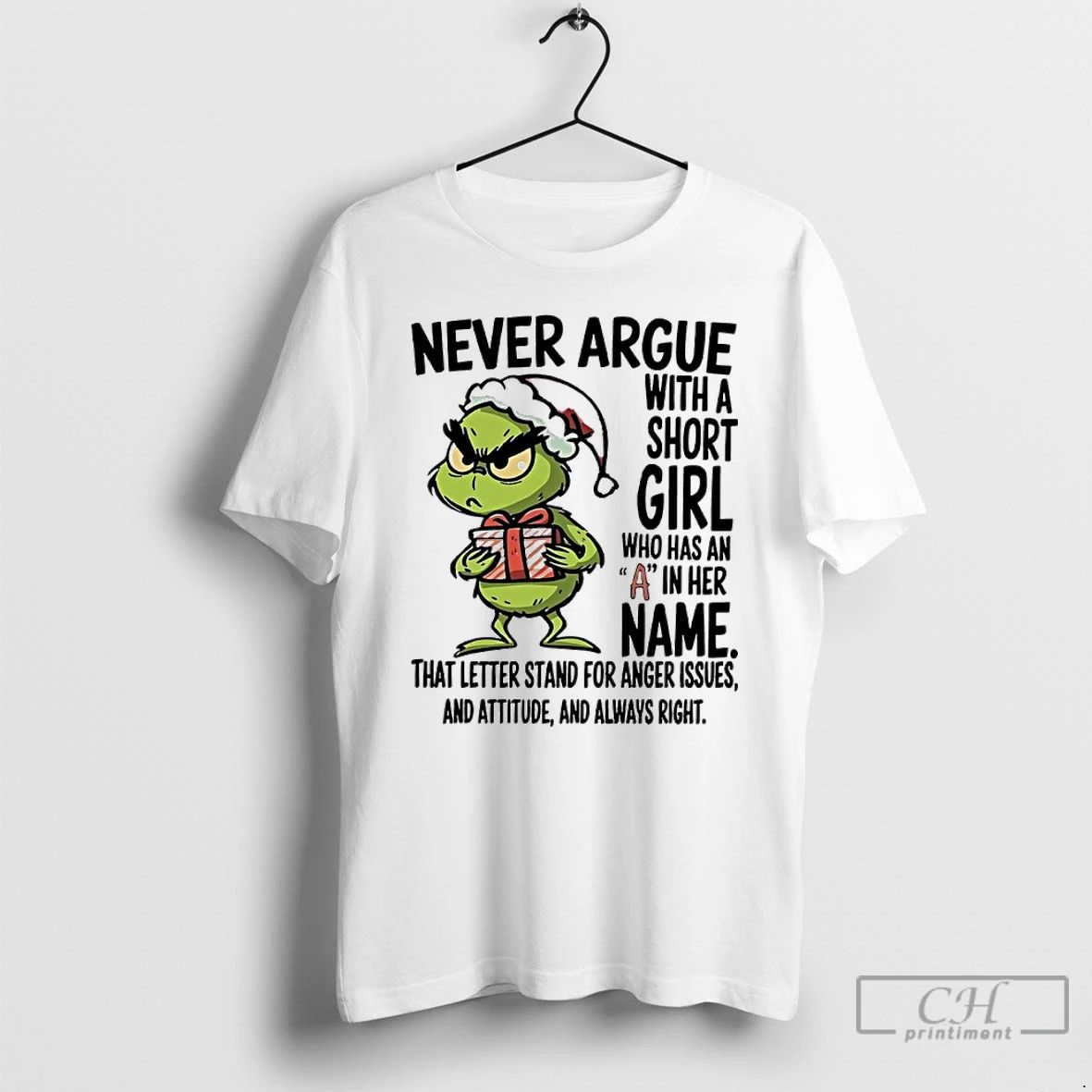 Classic Grinch Christmas Never Argue With A Short Girl Who Has An A In Her
