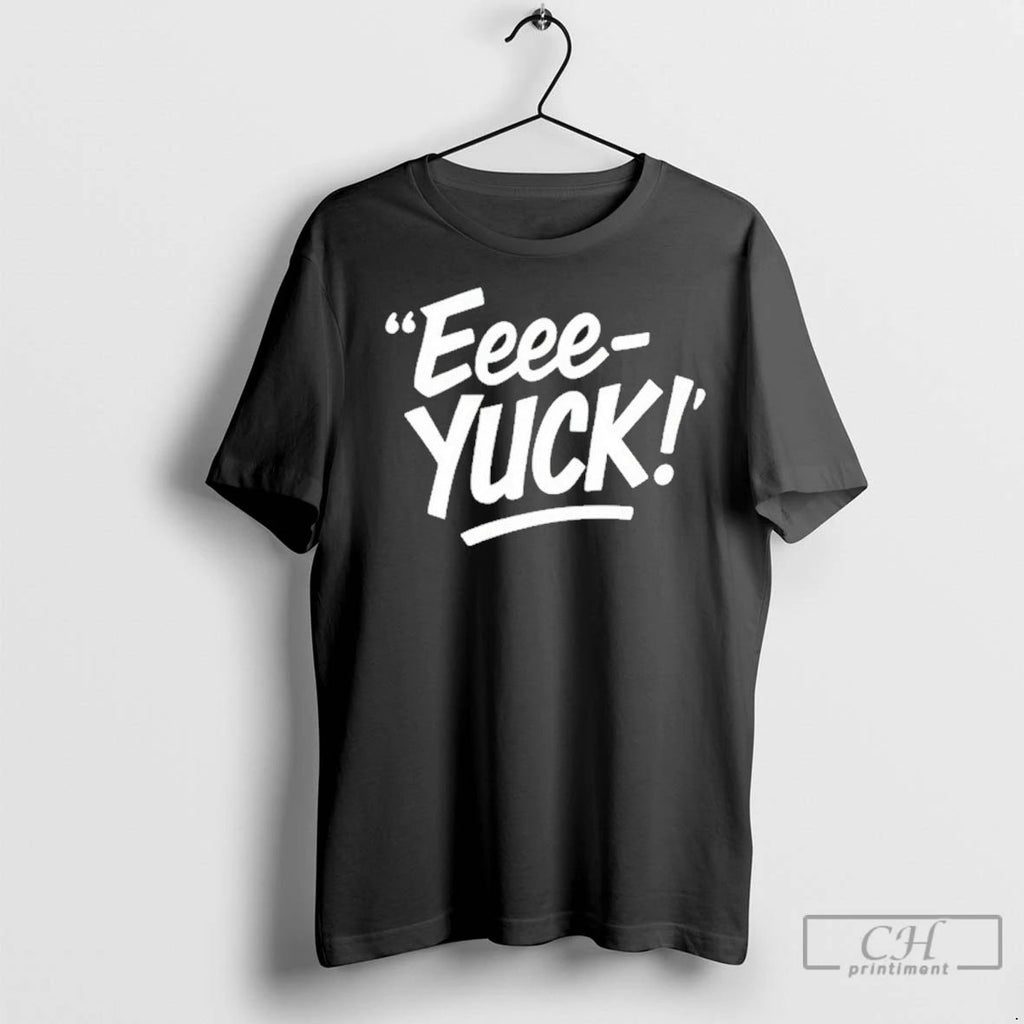 Premium Eeee Yuck