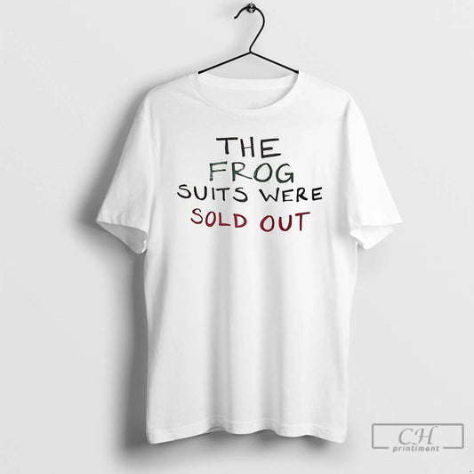 Classic The Frog Suits Were Sold Out T Shirts
