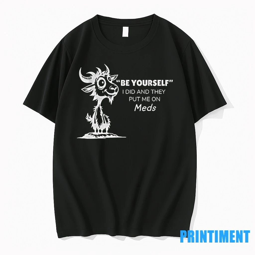 Cow Be Yourself I Did And They Put Me On Meds Tshirts Sweater
