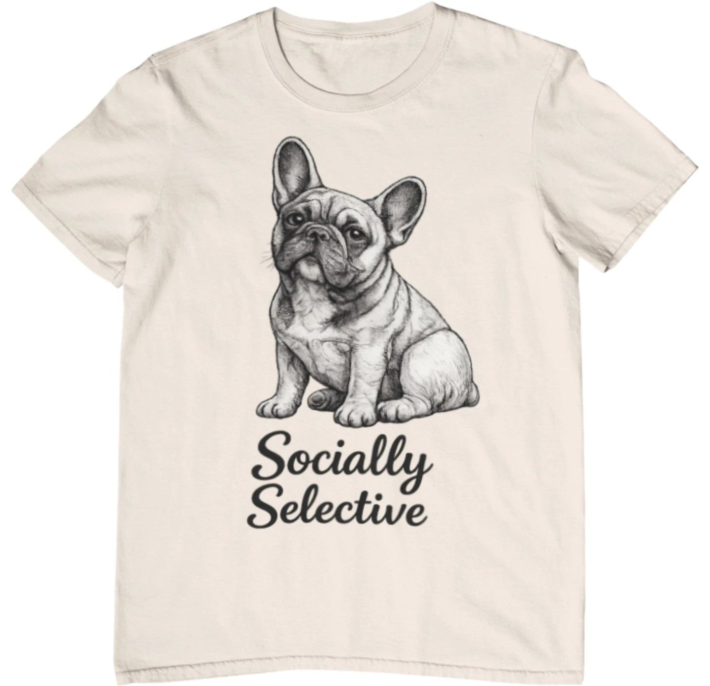 Socially Selective French Bulldog Natural Shirt – Funny Frenchie Graphic Tee