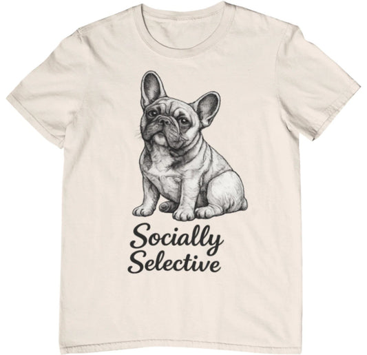 Socially Selective French Bulldog Natural Shirt – Funny Frenchie Graphic Tee