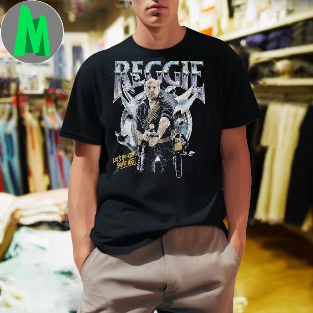 Reggie Let’s Go Kick Some Ass Shirt