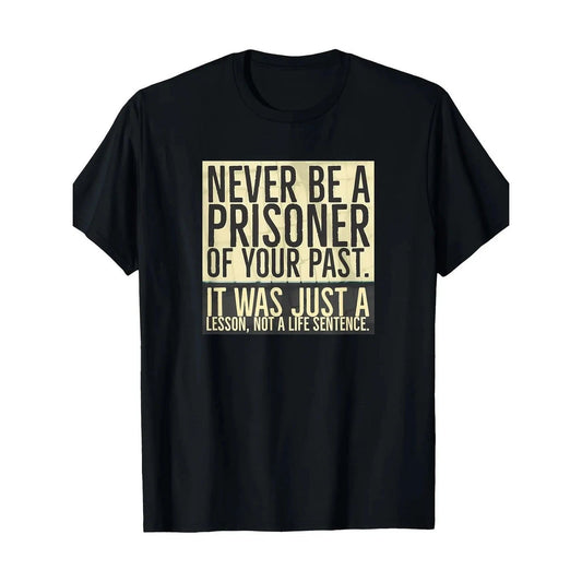 100% Cotton Men's Recovery T-Shirt | "Never Be a Prisoner of Your Past" Quote