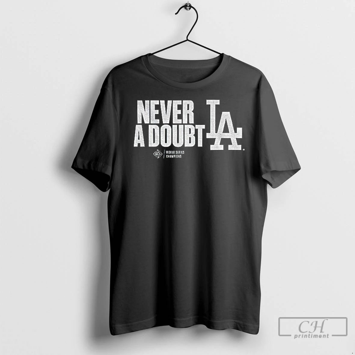 Classic Los Angeles Dodgers Mlb Baseball World Series Never A Doubt 2025