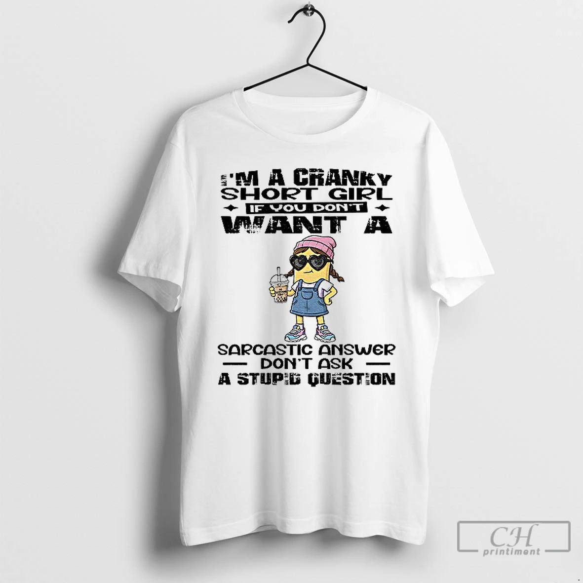 Premium Ox077vvh Minion Im A Cranky Short Girl If You Dont Want A Sarcastic Answer