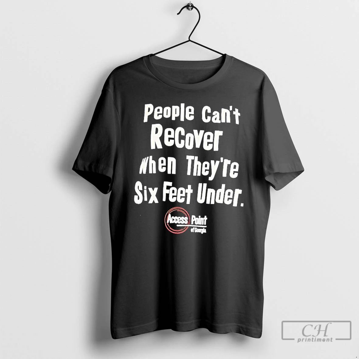 Premium People Cant Recover When Theyre Six Feet Under Access Point Of Georgia T Shirts