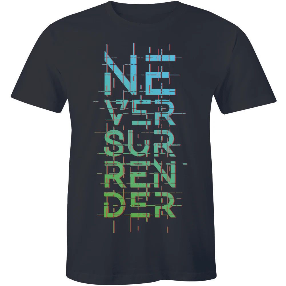 Never Surrender Typography Shirt - Motivational Quotes Men's T-shirt Tee