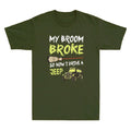 My Broom Broke So Now I Drive A Funny Off Road Lovers Gift Vintage Men's T-Shirt