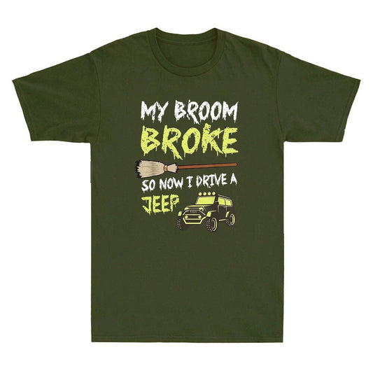 My Broom Broke So Now I Drive A Funny Off Road Lovers Gift Vintage Men's T-Shirt