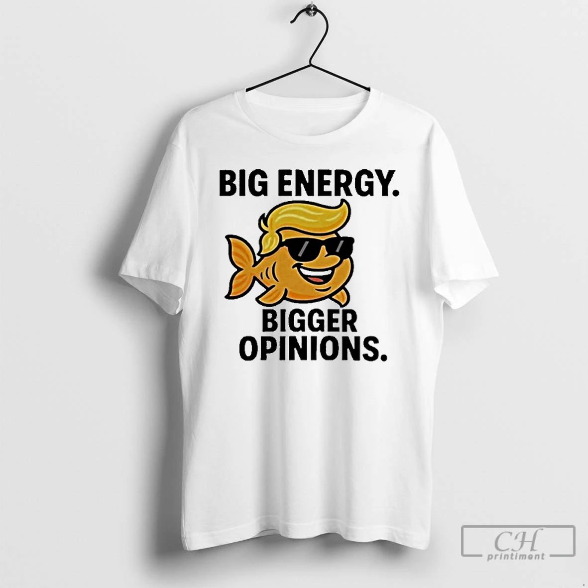 Premium Trump Big Energy Bigger Opinions Fish T Shirts